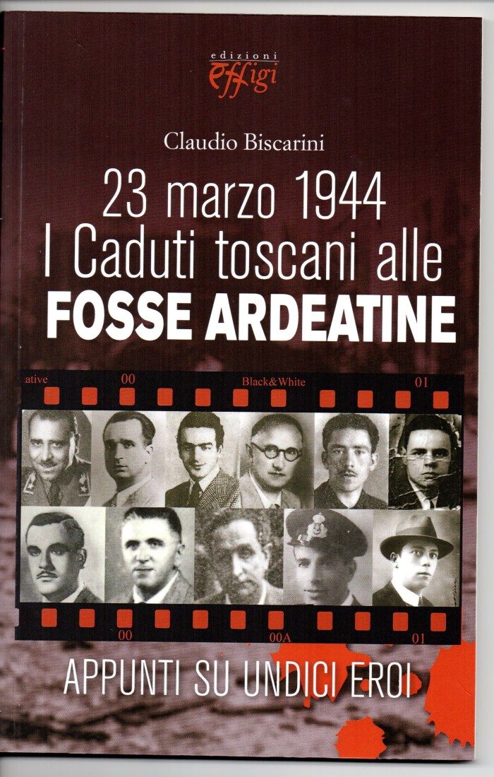 23 Marzo 1944 i Caduti toscani alle Fosse Ardeatine – di Claudio Biscarini