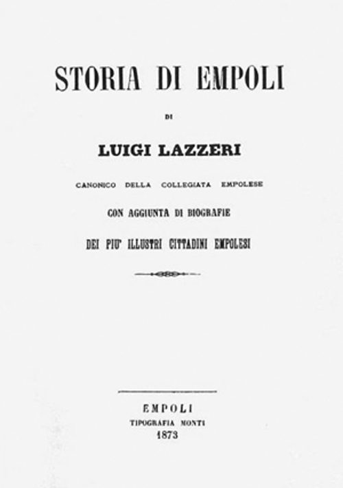 Notizie Istoriche della Terra di Empoli scritte dal Canonico Luigi Lazzeri